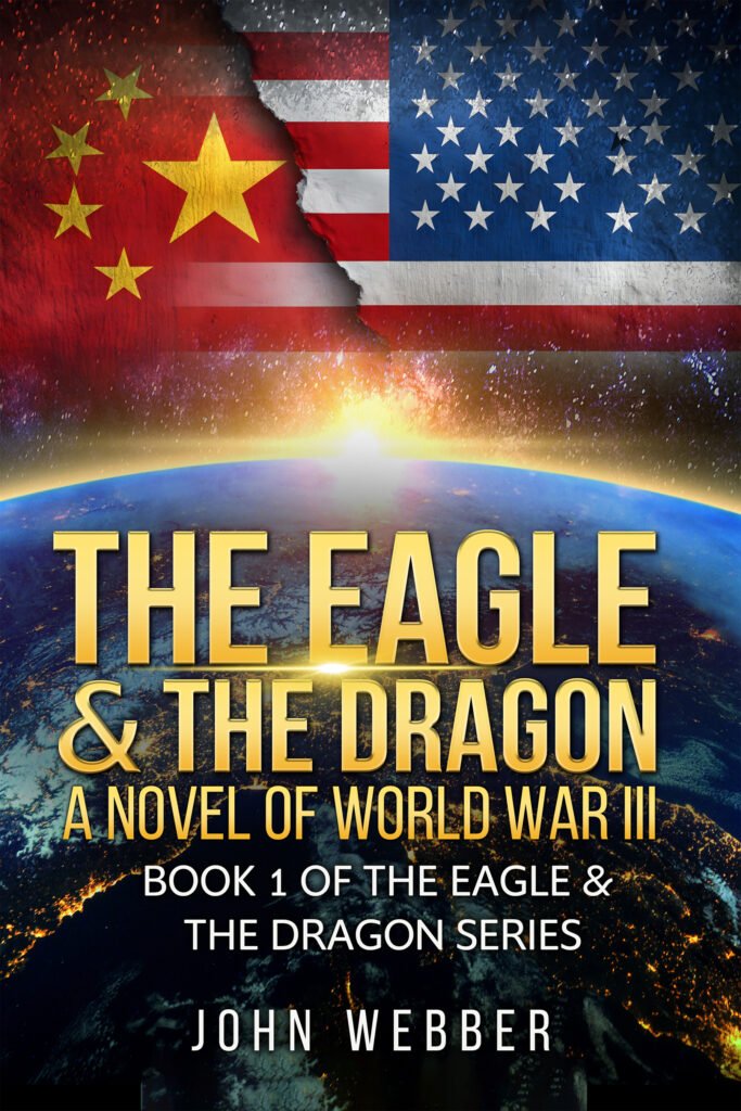 The Eagle & The Dragon: A Novel of World War III